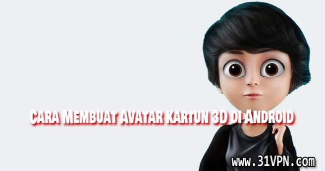 Cara Membuat Avatar kartun 3D di Android
