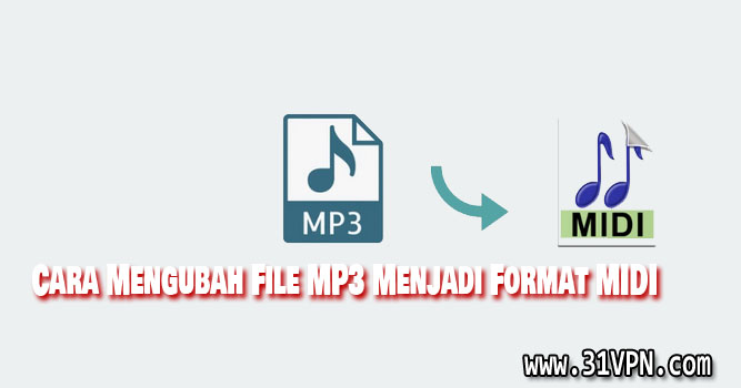 Cara Mengubah File MP3 Menjadi Format MIDI
