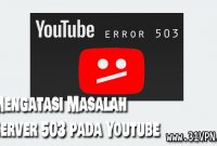 Mengatasi Masalah Server 503 pada Youtube
