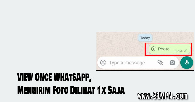 View Once WhatsApp, Mengirim Foto Dilihat 1x Saja