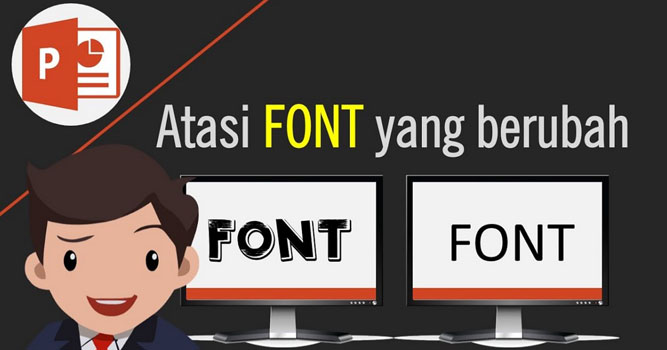 Cara Agar Font PowerPoint tidak Berubah di Komputer Lain